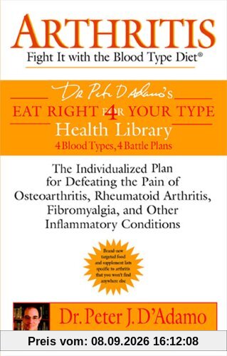 Arthritis: Fight it with the Blood Type Diet (Eat Right 4 (for) Your Type Health Library)