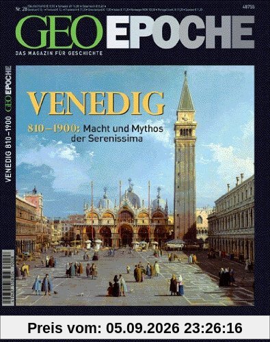 Geo Epoche. Venedig: 810-1900:Macht und Mythos der Serenissima: 28/2007