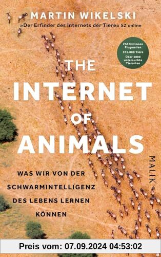 The Internet of Animals: Was wir von der Schwarmintelligenz des Lebens lernen können: Faszinierende Forschungsergebnisse