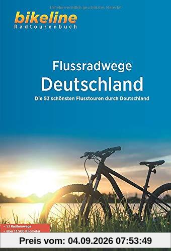 Flussradwege Deutschland: Die 53 schönsten Flusstouren durch Deutschland, 53 Touren, 1:500.000 (Bikeline Radtourenbücher)