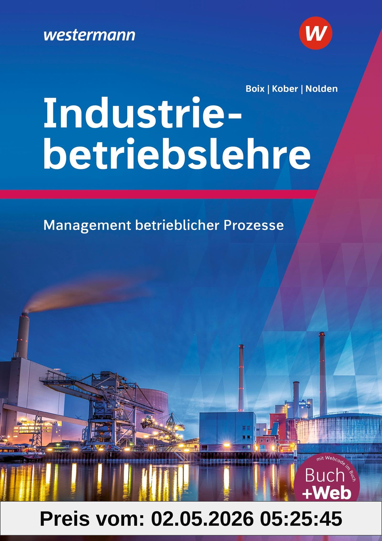Industriebetriebslehre - Management betrieblicher Prozesse: Schulbuch