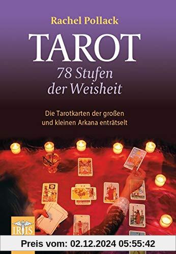 Tarot - 78 Stufen der Weisheit: Die Tarotkarten der großen und kleinen Arkana enträtselt