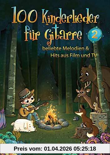 100 Kinderlieder für Gitarre 2: beliebte Melodien & Hits aus Film und TV