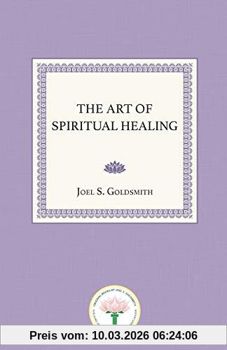 Goldsmith, Joel S The Art Of Spiritual Healing