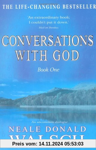 Conversations with God 1. An uncommon dialogue.: An Uncommon Dialogue: Bk. 1: An Uncommon Dialogue: Bk. 1 (Roman)