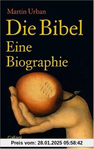 Die Bibel. Eine Biographie