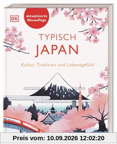 Typisch Japan: Kultur, Tradition und Lebensgefühl. Ein Geschenk-Buch für alle Japan-Fans und eine Inspiration für den nächsten Japan-Urlaub
