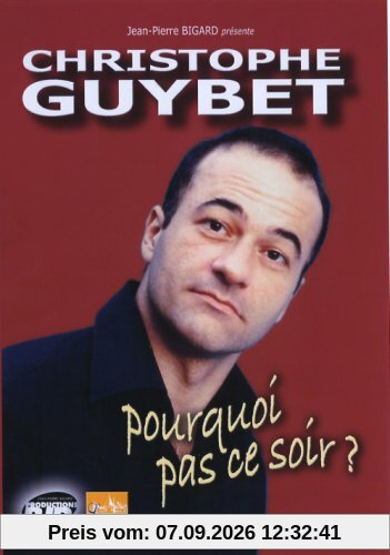Christophe Guybet : pourquoi, pas ce soir ? [FR Import]