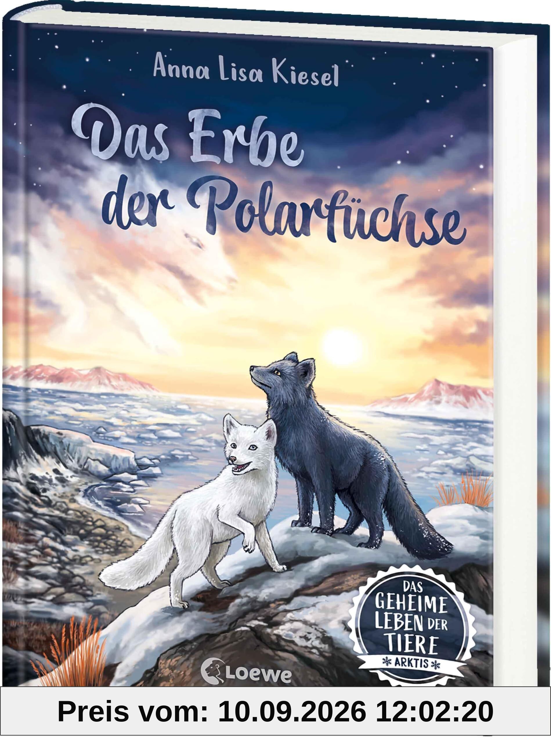 Das geheime Leben der Tiere (Arktis) - Das Erbe der Polarfüchse: Erlebe die Tierwelt und die Geheimnisse der Arktis wie noch nie zuvor - Kinderbuch ab 8 Jahren