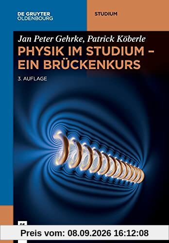 Physik im Studium – Ein Brückenkurs (De Gruyter Studium)