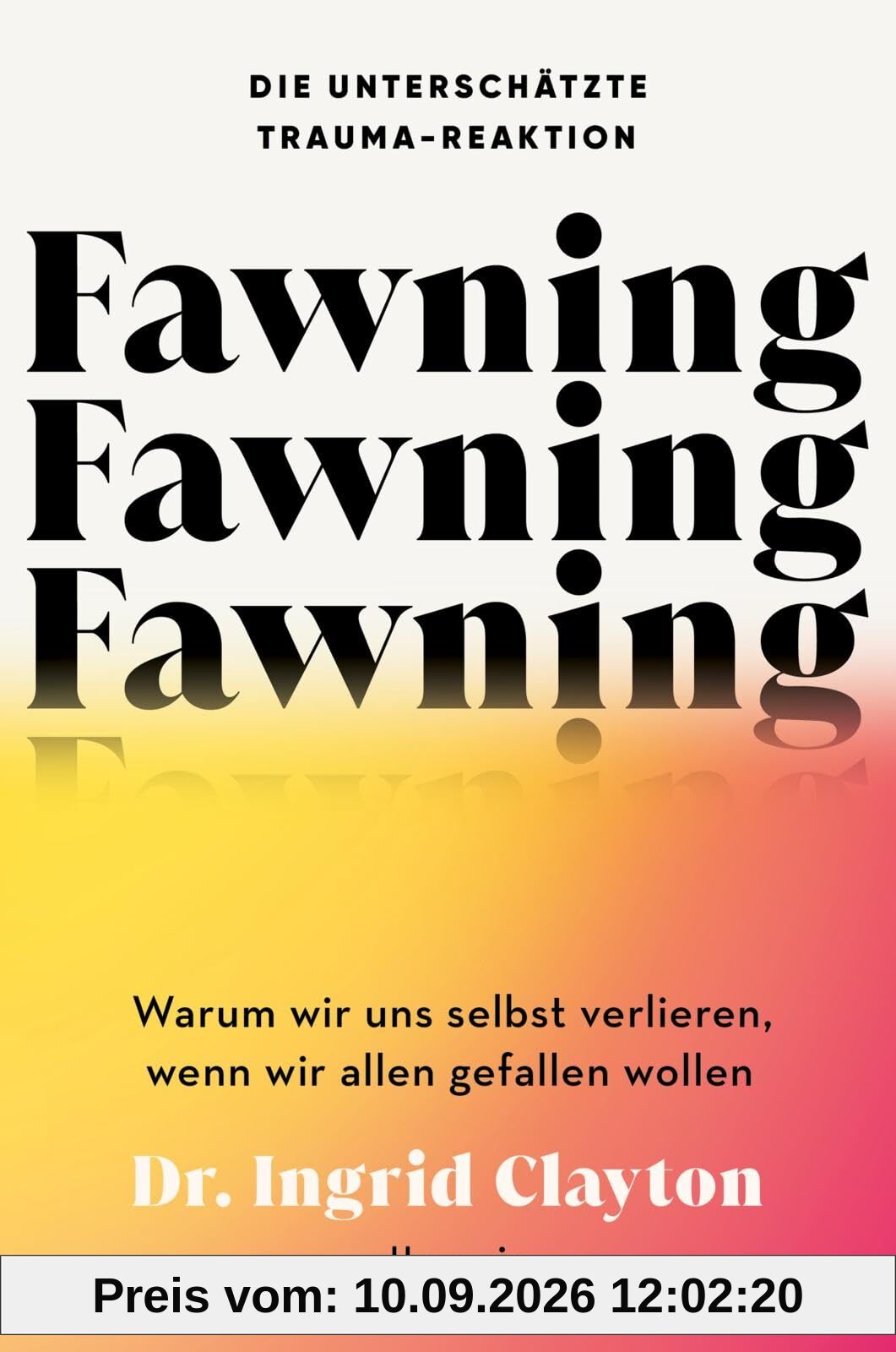Fawning – die unterschätzte Trauma-Reaktion: Warum wir uns selbst verlieren, wenn wir allen gefallen wollen