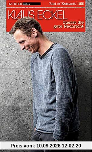 Klaus Eckel - Zuerst die gute Nachricht - Edition 'Best of Kabarett' #155