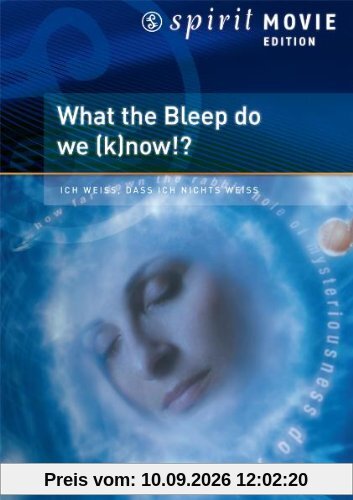 Bleep - What the Bleep do we know!? - Spirit Movie Edition
