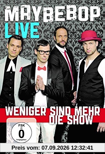 Weniger sind mehr - Die Show