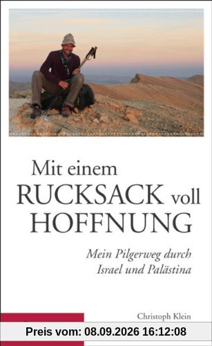 Mit einem Rucksack voll Hoffnung: Mein Pilgerweg durch Israel und Palästina