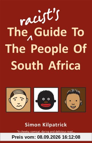 The Racist's Guide to the People of South Africa