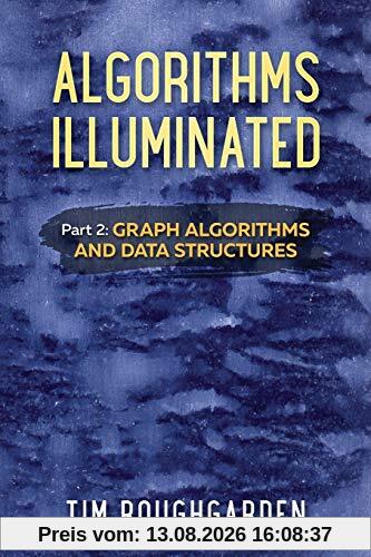 Algorithms Illuminated (Part 2): Graph Algorithms and Data Structures