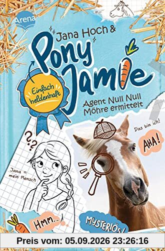 Pony Jamie – Einfach heldenhaft! (2). Agent Null Null Möhre ermittelt: Band 2 der Pferdebuchreihe ab 9 Jahren