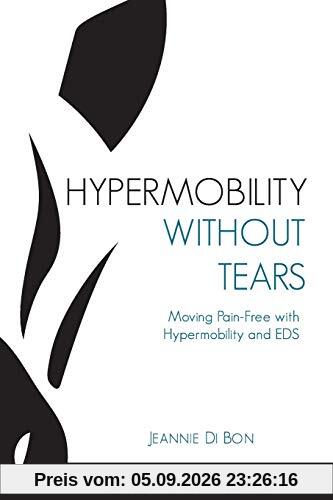 Hypermobility Without Tears: Moving Pain-Free with Hypermobility and EDS
