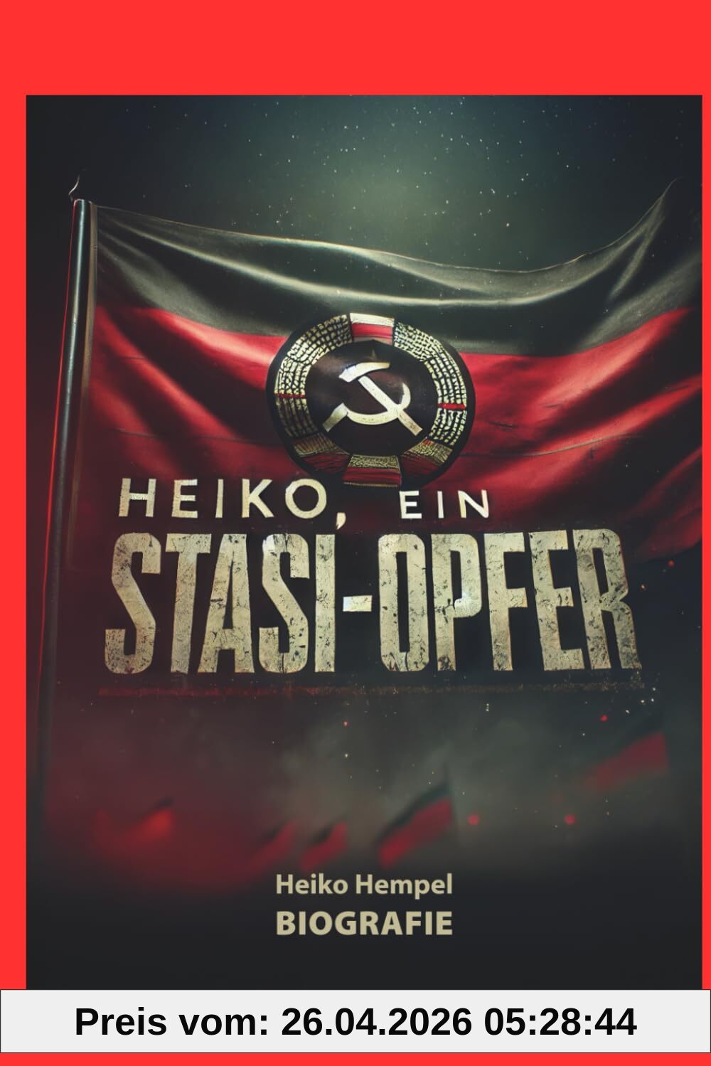 Heiko, ein Stasi Opfer: Biografie