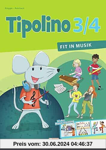 Tipolino 3/4 - Fit in Musik. Schülerbuch. Ausgabe D: Klasse 3/4 (Tipolino: Fit in Musik)