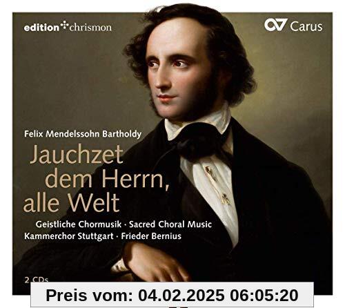 Felix Mendelssohn Bartholdy - Jauchzet dem Herrn, alle Welt - Geistl. Chormusik