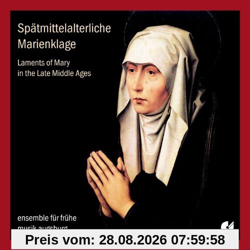 Ensemble für Frühe Musik Augsburg Spätmittelalterliche Marienklage