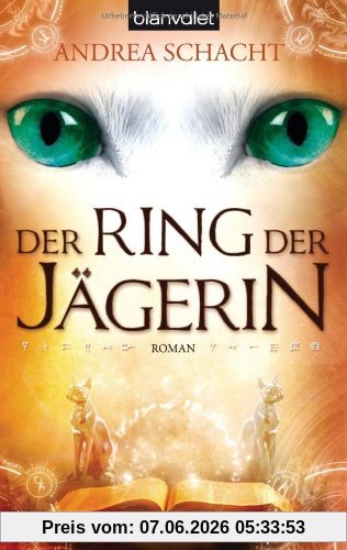 Der Ring der Jägerin: Roman