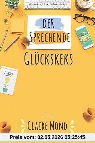Der sprechende Glückskeks: Ein Ratgeber