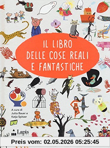 Il libro delle cose reali e fantastiche. Ediz. italiana e inglese