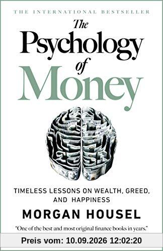 Housel, M: Psychology of Money: Timeless Lessons on Wealth, Greed, and Happiness
