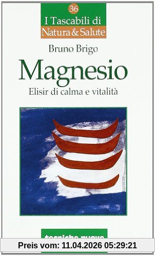 Magnesio. Elisir di calma e vitalità
