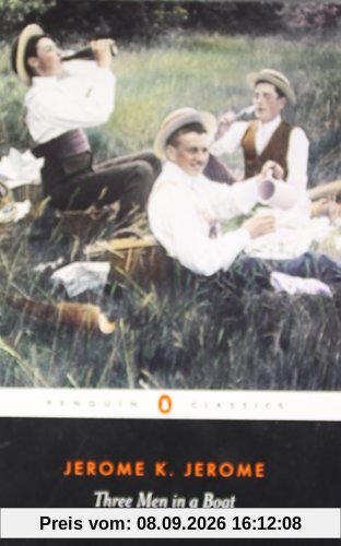 Three Men in a Boat: To Say Nothing of the Dog (Penguin Classics)