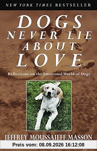 Dogs Never Lie About Love: Reflections on the Emotional World of Dogs