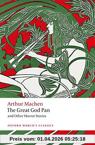 Arthur Machen Machen, A, Great God Pan And Other Horror Stories (Oxford World's Classics)