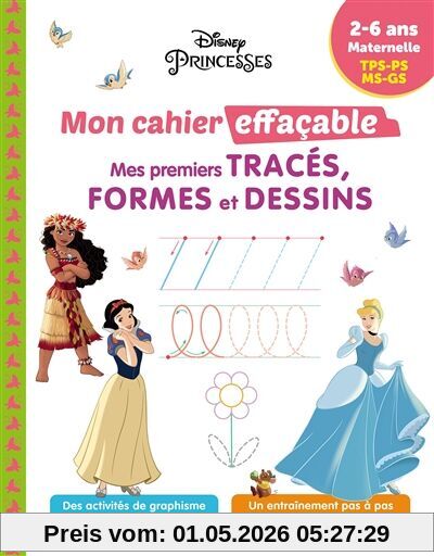 Disney princesses : mon cahier effaçable, mes premiers tracés, formes et dessins : 2-6 ans, maternelle, TPS, PS, MS, GS