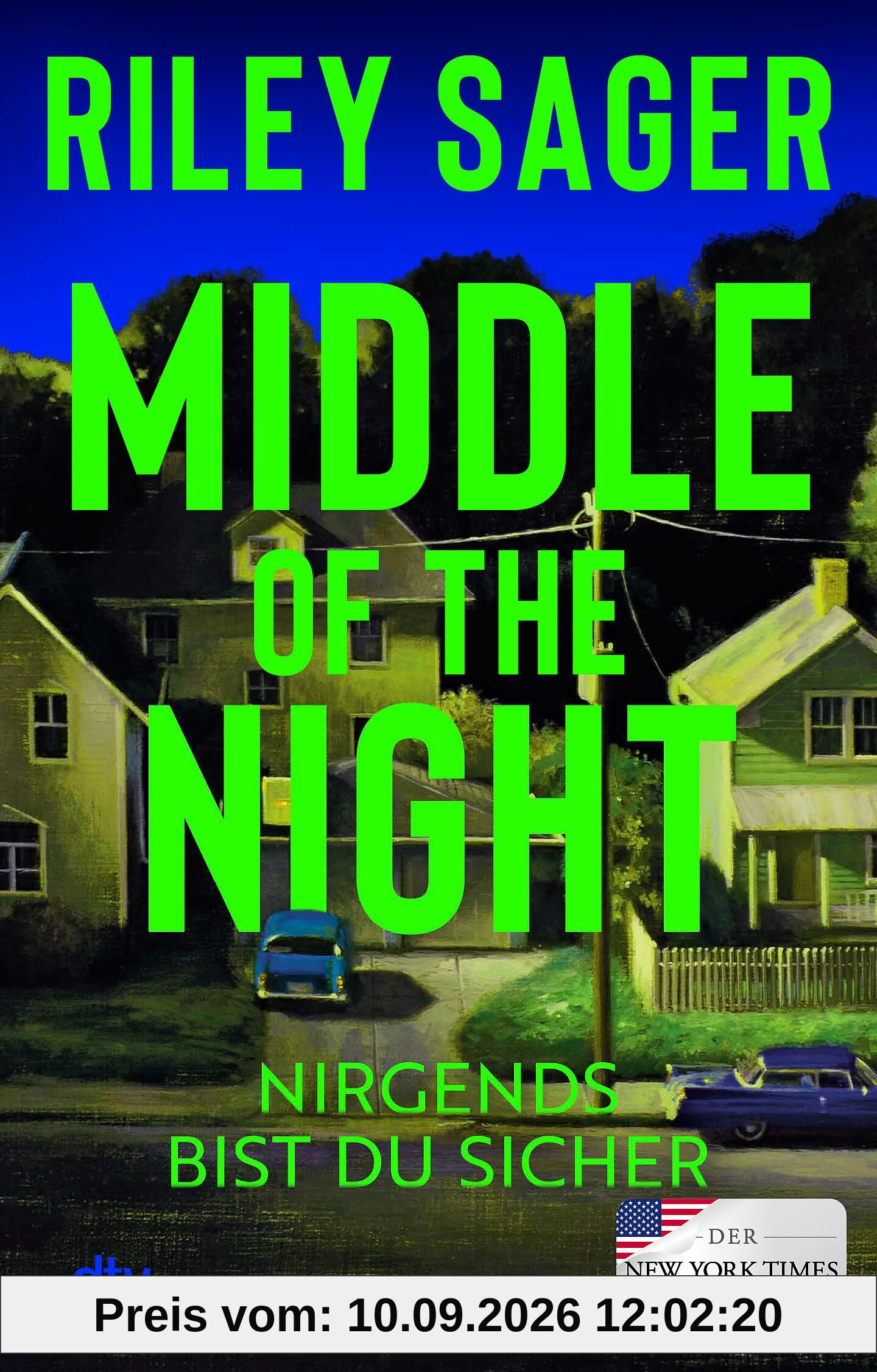 Middle of the Night: Thriller | Der New-York-Times-Bestseller | »Voller Spannung, Dringlichkeit, Atmosphäre und Gefühl – das ist Riley Sager in Höchstform.« LEE CHILD