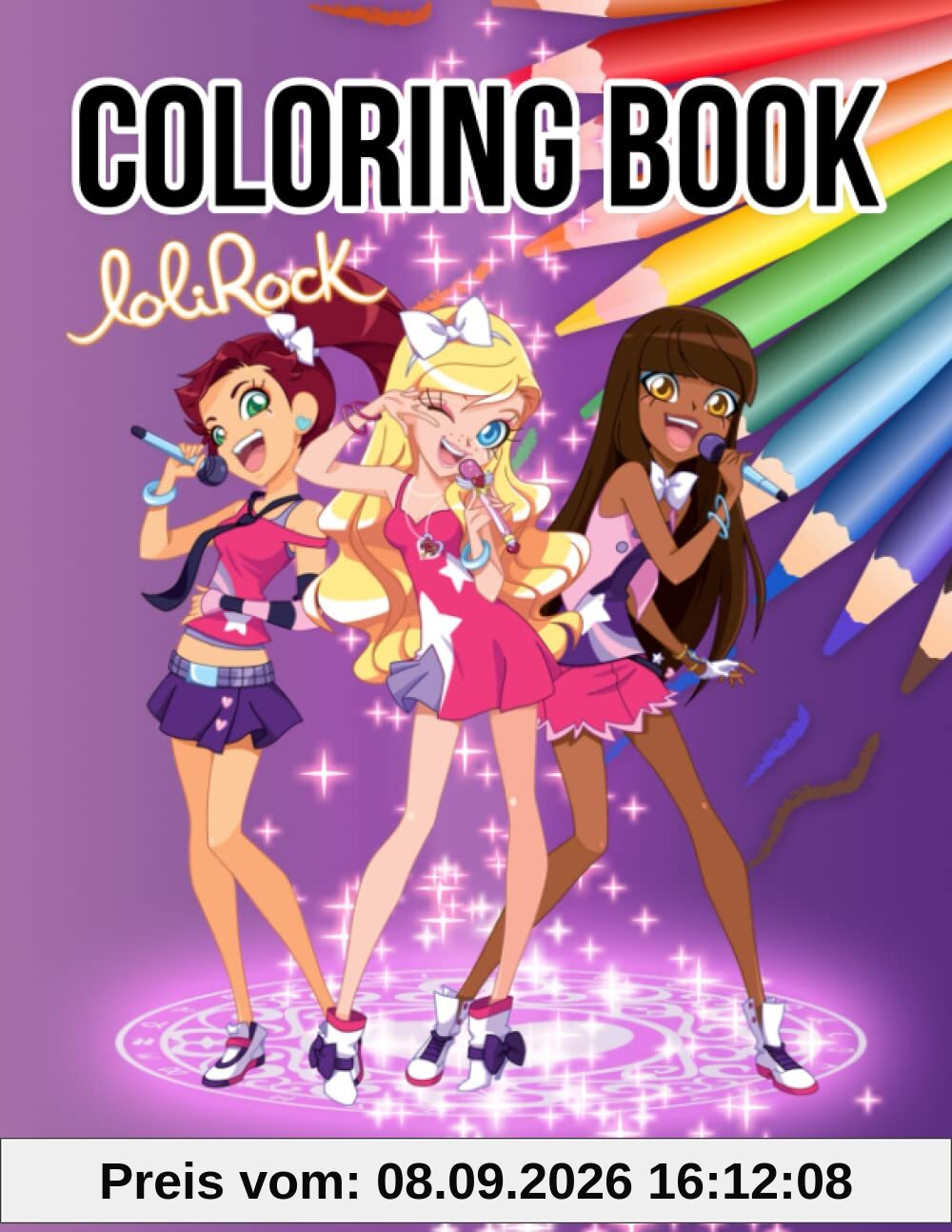 LoliRock Coloring Book: A Fabulous Coloring Book For Fans of All Ages With Several Images Of LoliRock One Of The Best Ways To Relax And Enjoy Coloring Fun.