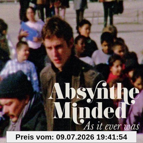 Absynthe Minded As It Ever Was
