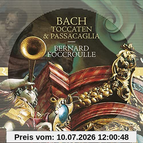 Bernard Foccroulle J.S. Bach, Toccaten & Passacaglia