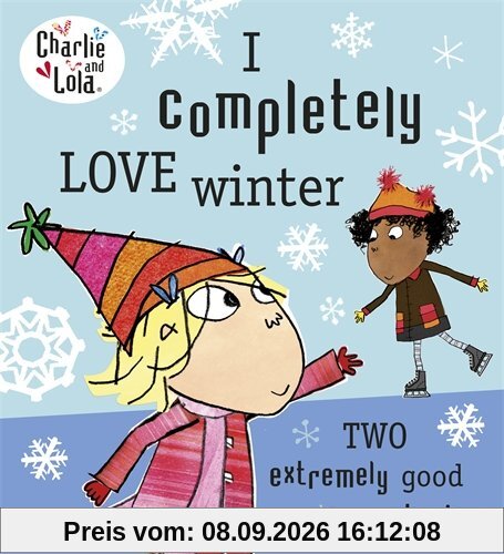 Charlie and Lola: I Completely Love Winter (Charlie & Lola)