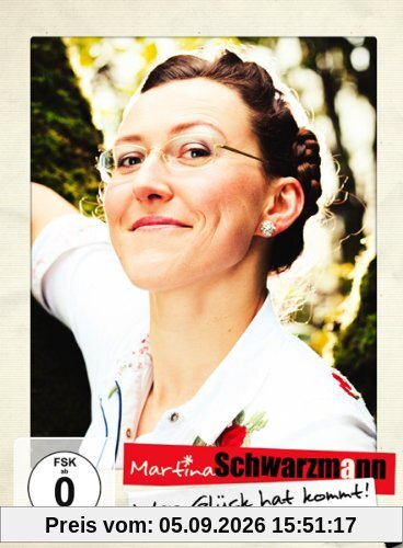 Martina Schwarzmann - Wer Glück hat kommt!