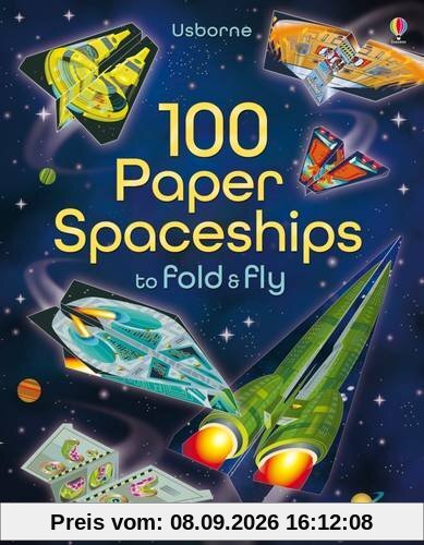 100 Paper Spaceships to Fold and Fly