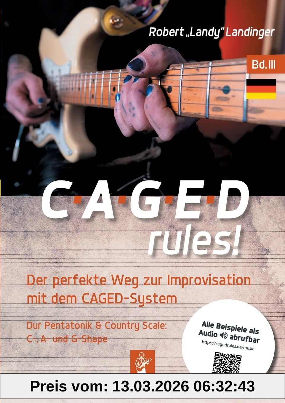 Landinger, Robert Landy CAGEDrules! Bd. 3, Der Perfekte Weg Zur Improvisation - Dur-Pentatonik Im Caged System - C-, A, Und G-Shape