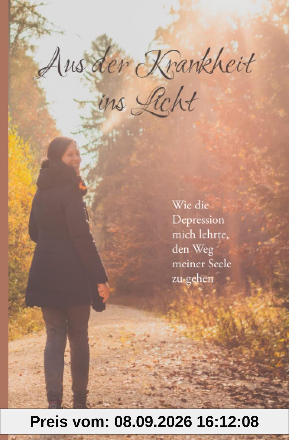 Aus der Krankheit ins Licht: Wie die Depression mich lehrte, den Weg meiner Seele zu gehen