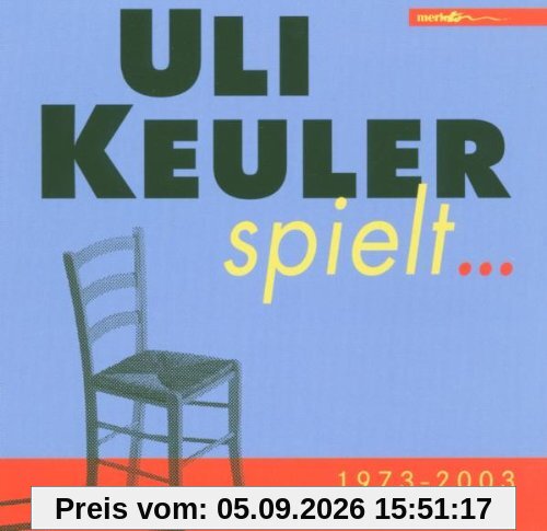 Uli Keuler Spielt 1973-2003