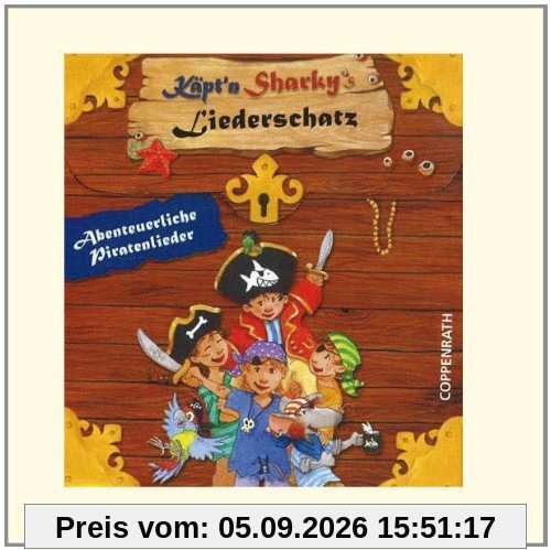 Käpt'n Sharkys Liederschatz: Piratenlieder