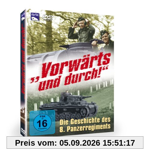 Vorwärts und durch! Die Geschichte des 8. Panzerregiments