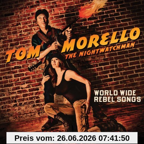 Morello, Tom-the Nightwatchman World Wide Rebel Songs