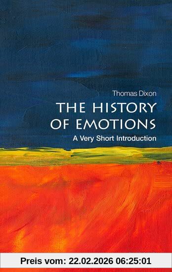 Thomas Dixon The History Of Emotions, A Very Short Introduction (Very Short Introductions)